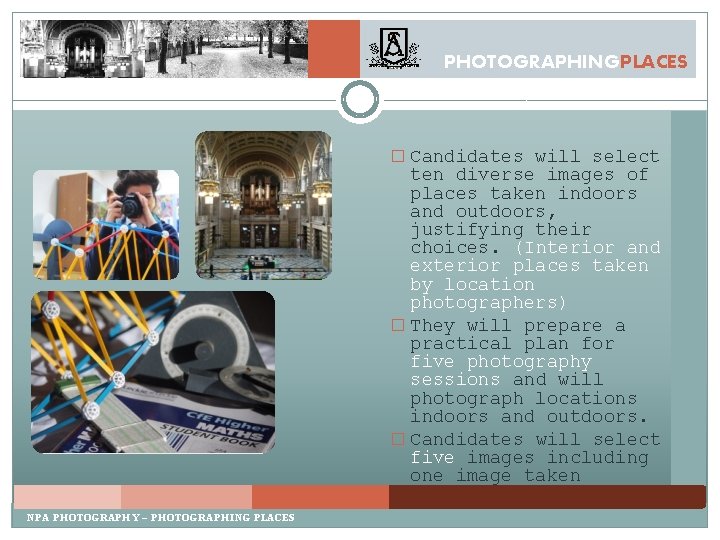 PHOTOGRAPHINGPLACES � Candidates will select ten diverse images of places taken indoors and outdoors, PHOTOGRAPHINGPLACES � Candidates will select ten diverse images of places taken indoors and outdoors,
