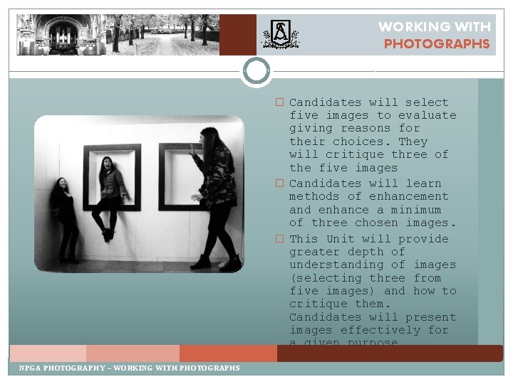 WORKING WITH PHOTOGRAPHS � Candidates will select five images to evaluate giving reasons for WORKING WITH PHOTOGRAPHS � Candidates will select five images to evaluate giving reasons for