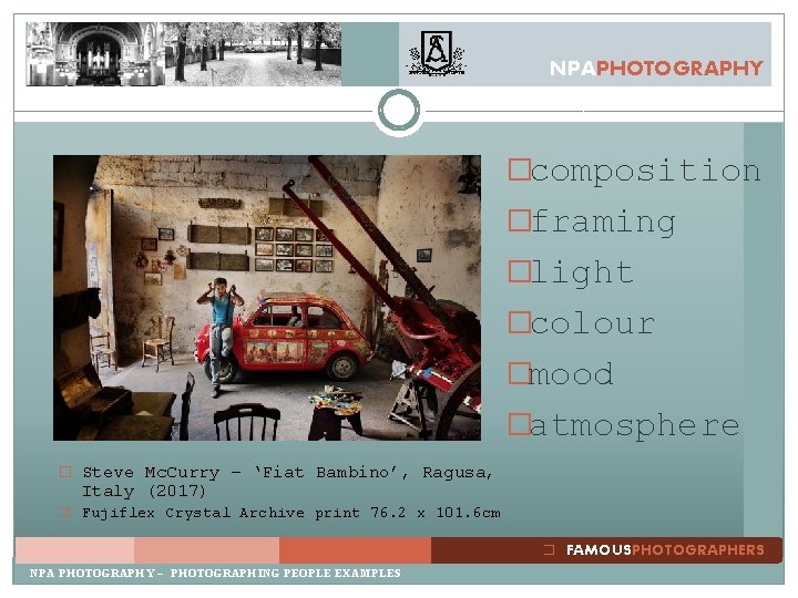 NPAPHOTOGRAPHY �composition �framing �light �colour �mood �atmosphere � Steve Mc. Curry – ‘Fiat Bambino’, NPAPHOTOGRAPHY �composition �framing �light �colour �mood �atmosphere � Steve Mc. Curry – ‘Fiat Bambino’,