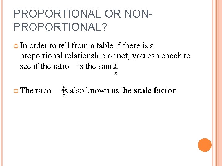 PROPORTIONAL OR NONPROPORTIONAL? In order to tell from a table if there is a