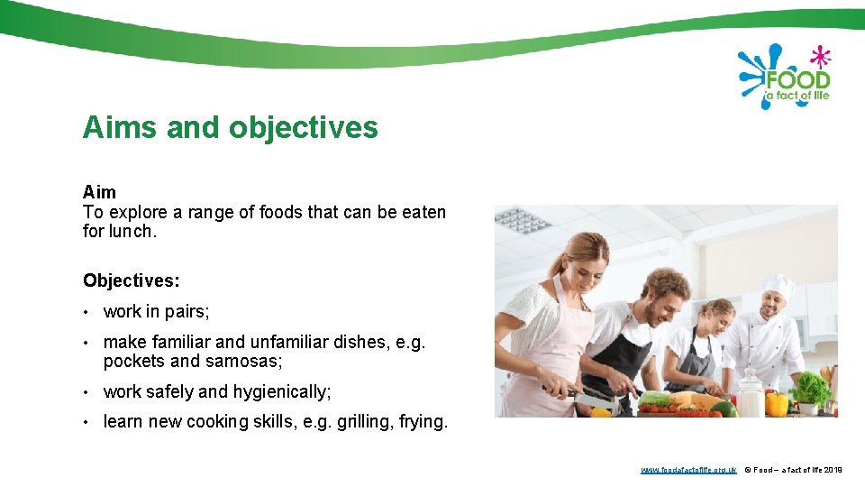 Aims and objectives Aim To explore a range of foods that can be eaten