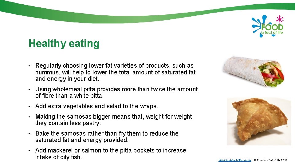 Healthy eating • Regularly choosing lower fat varieties of products, such as hummus, will