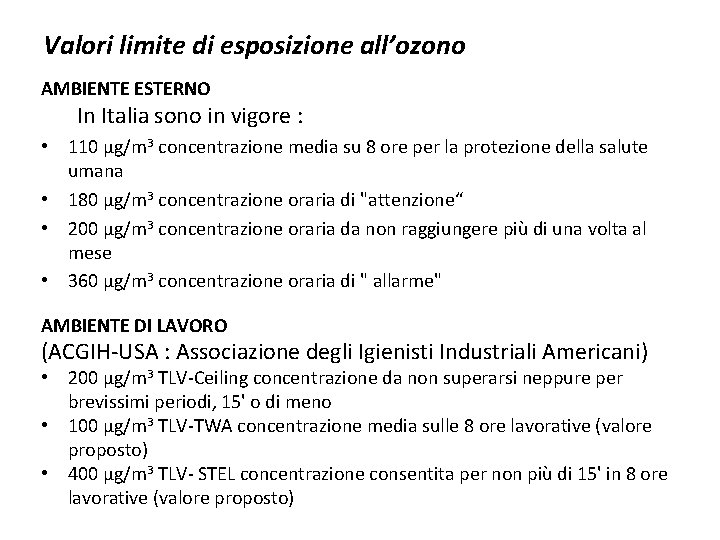Valori limite di esposizione all’ozono AMBIENTE ESTERNO In Italia sono in vigore : •