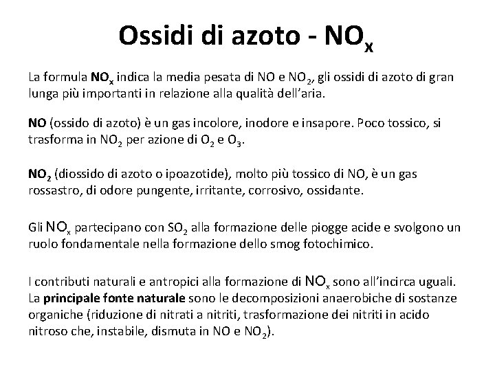 Ossidi di azoto - NOx La formula NOx indica la media pesata di NO