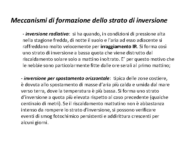 Meccanismi di formazione dello strato di inversione - inversione radiativa: si ha quando, in