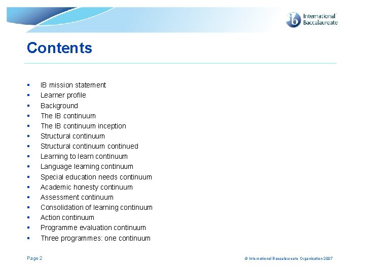 Contents § § § § IB mission statement Learner profile Background The IB continuum Contents § § § § IB mission statement Learner profile Background The IB continuum