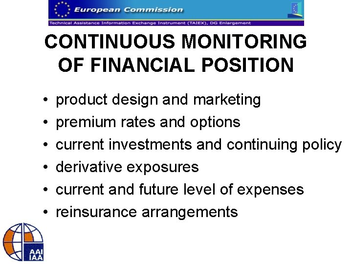 CONTINUOUS MONITORING OF FINANCIAL POSITION • • • product design and marketing premium rates