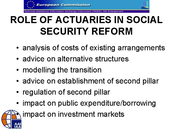 ROLE OF ACTUARIES IN SOCIAL SECURITY REFORM • • analysis of costs of existing