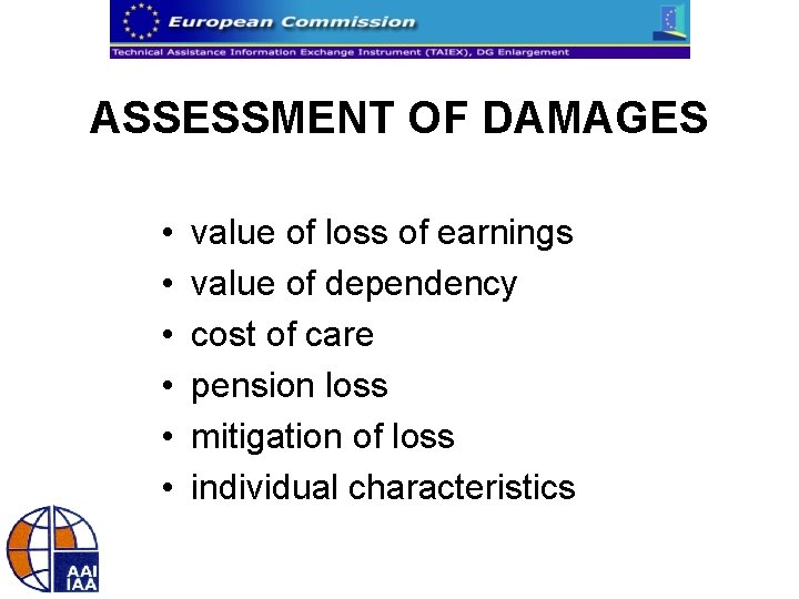 ASSESSMENT OF DAMAGES • • • value of loss of earnings value of dependency