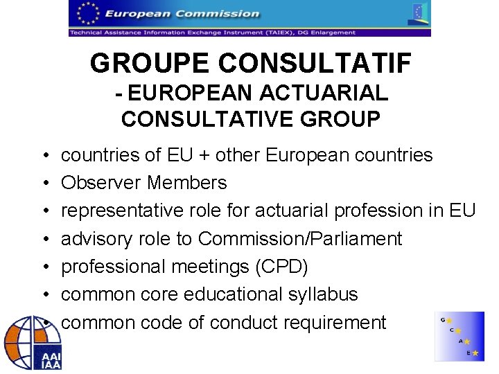 GROUPE CONSULTATIF - EUROPEAN ACTUARIAL CONSULTATIVE GROUP • • countries of EU + other