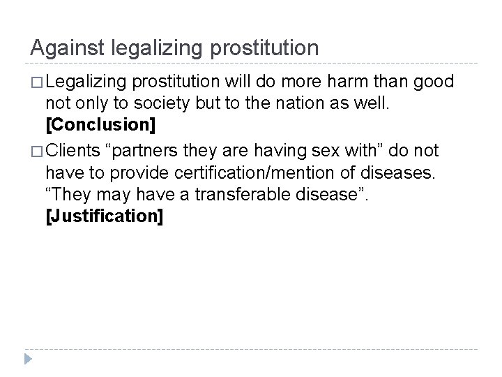 Against legalizing prostitution � Legalizing prostitution will do more harm than good not only