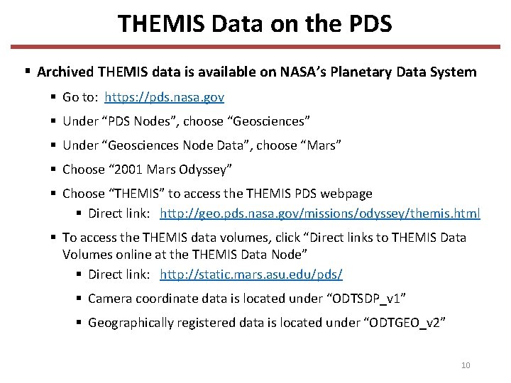THEMIS Data on the PDS § Archived THEMIS data is available on NASA’s Planetary