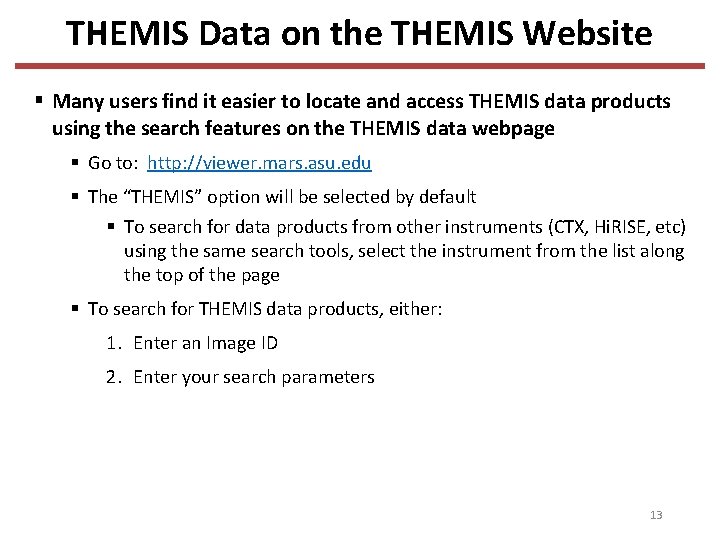 THEMIS Data on the THEMIS Website § Many users find it easier to locate