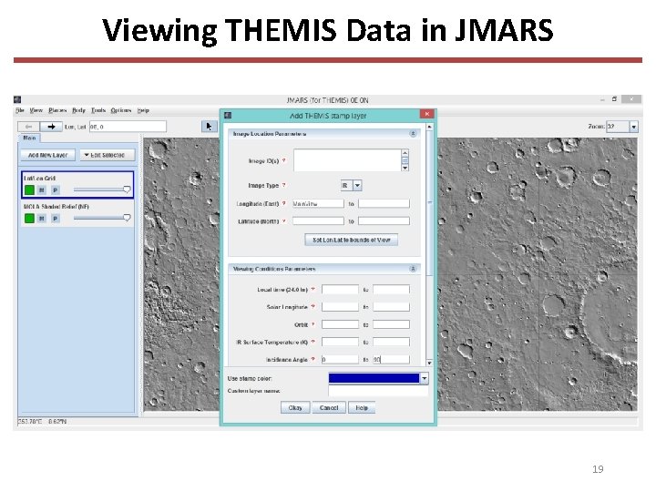 Viewing THEMIS Data in JMARS 19 