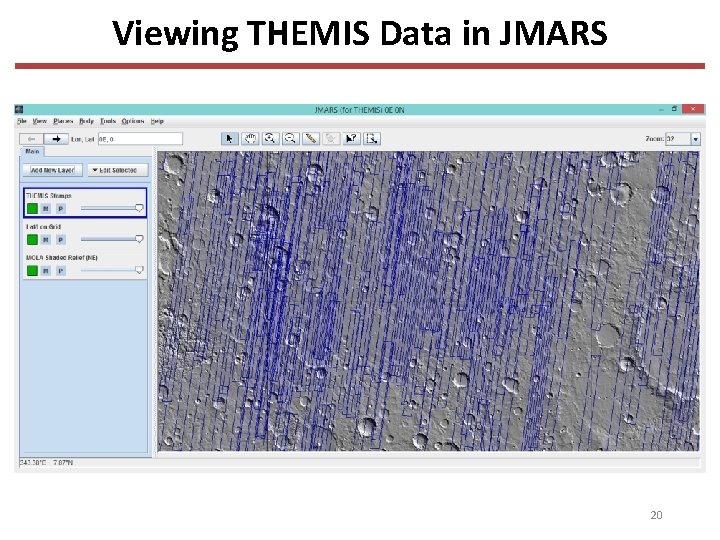 Viewing THEMIS Data in JMARS 20 