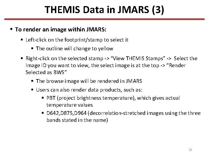 THEMIS Data in JMARS (3) § To render an image within JMARS: § Left-click