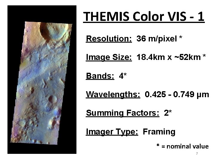 THEMIS Color VIS - 1 Resolution: 36 m/pixel * Image Size: 18. 4 km