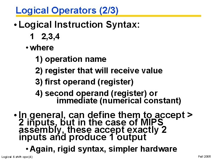 Logical Operators (2/3) • Logical Instruction Syntax: 1 2, 3, 4 • where 1)