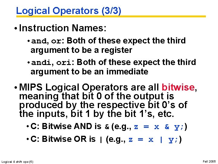 Logical Operators (3/3) • Instruction Names: • and, or: Both of these expect the