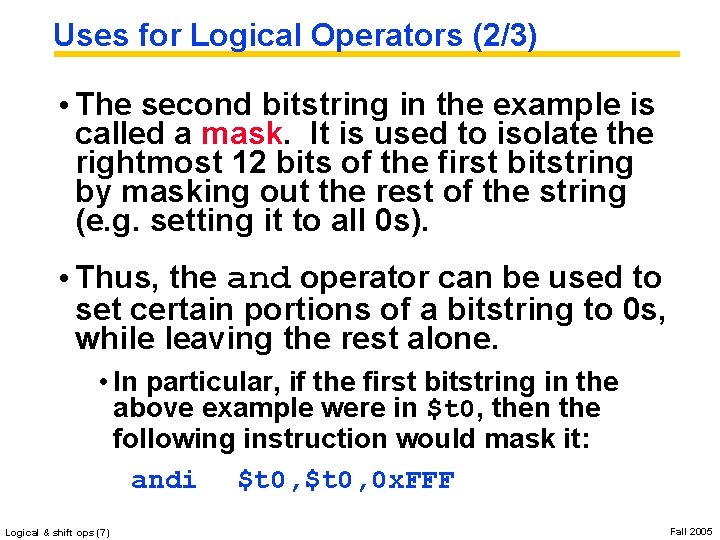 Uses for Logical Operators (2/3) • The second bitstring in the example is called