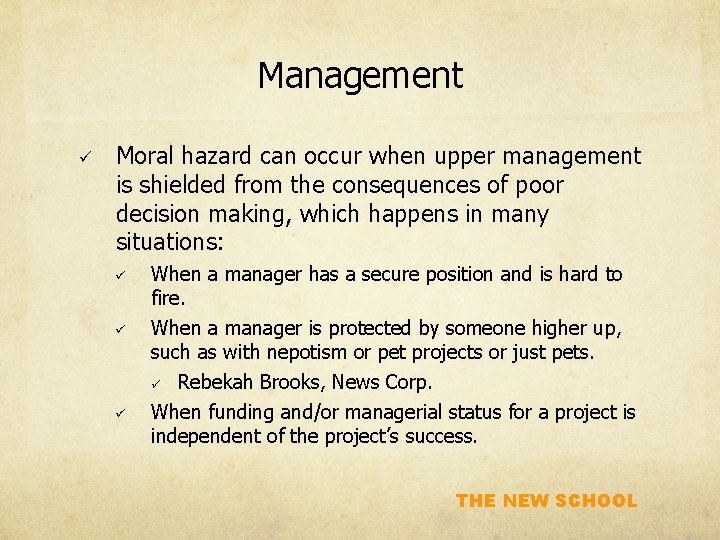 Management ü Moral hazard can occur when upper management is shielded from the consequences