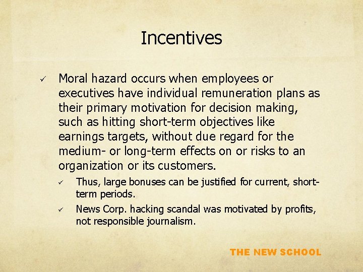 Incentives ü Moral hazard occurs when employees or executives have individual remuneration plans as