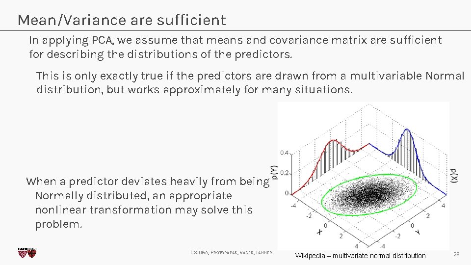 Mean/Variance are sufficient In applying PCA, we assume that means and covariance matrix are