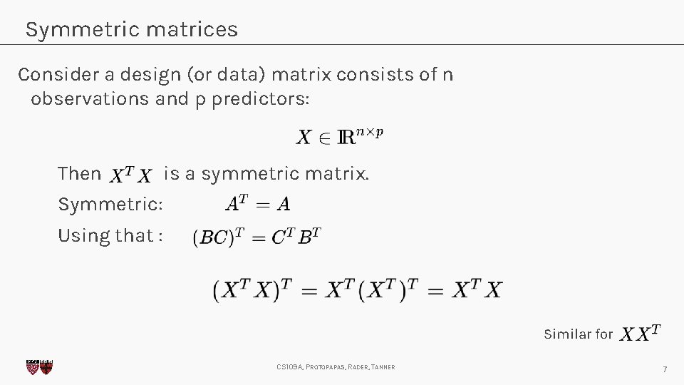Symmetric matrices Consider a design (or data) matrix consists of n observations and p