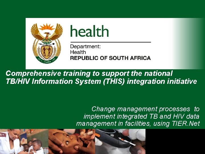 Comprehensive training to support the national TB/HIV Information System (THIS) integration initiative Change management