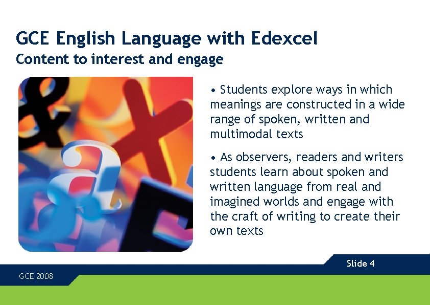 GCE English Language with Edexcel Content to interest and engage • Students explore ways