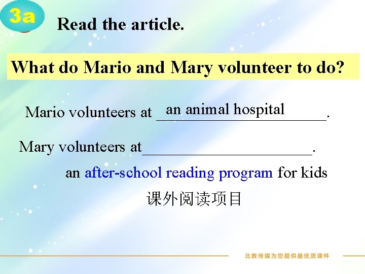 3 a Read the article. What do Mario and Mary volunteer to do? an