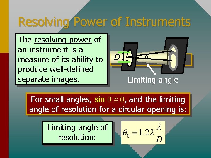 Resolving Power of Instruments The resolving power of an instrument is a measure of