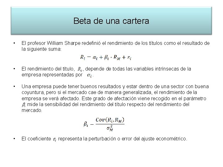 Beta de una cartera • El profesor William Sharpe redefinió el rendimiento de los