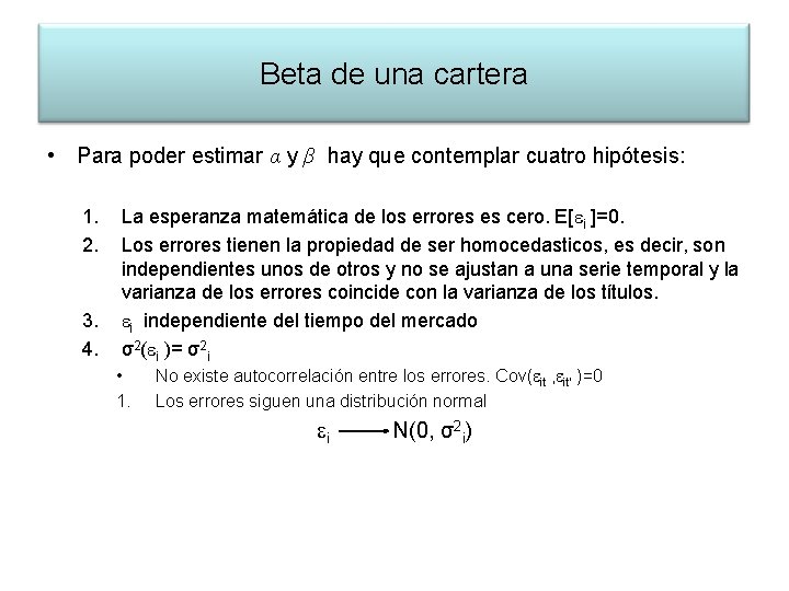 Beta de una cartera • Para poder estimar α y β hay que contemplar