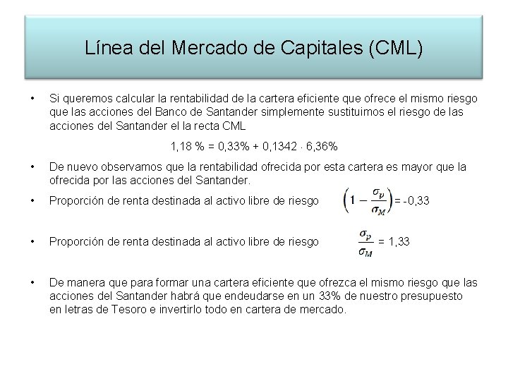 Línea del Mercado de Capitales (CML) • Si queremos calcular la rentabilidad de la