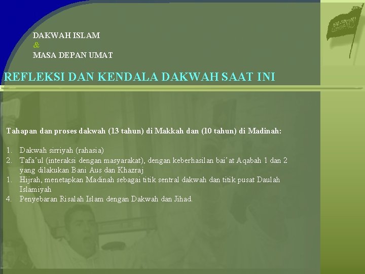 DAKWAH ISLAM & MASA DEPAN UMAT REFLEKSI DAN KENDALA DAKWAH SAAT INI Tahapan dan