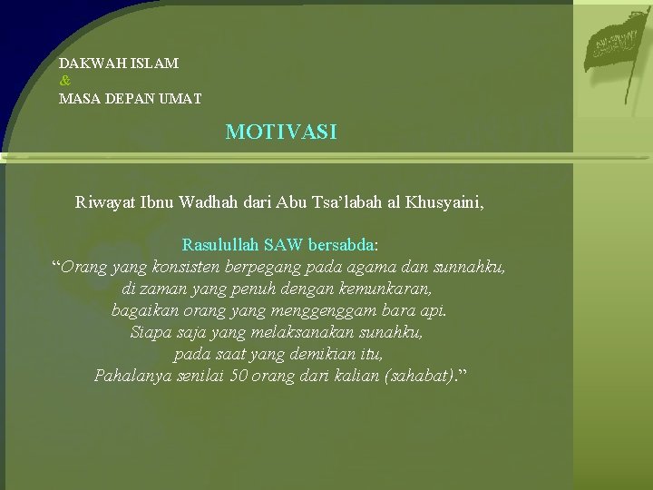 DAKWAH ISLAM & MASA DEPAN UMAT MOTIVASI Riwayat Ibnu Wadhah dari Abu Tsa’labah al