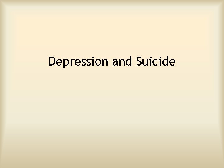 Depression and Suicide 