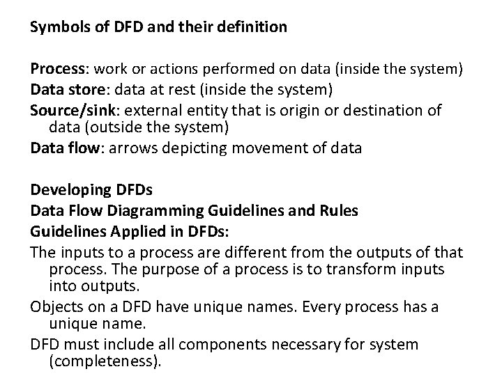 Symbols of DFD and their definition Process: work or actions performed on data (inside