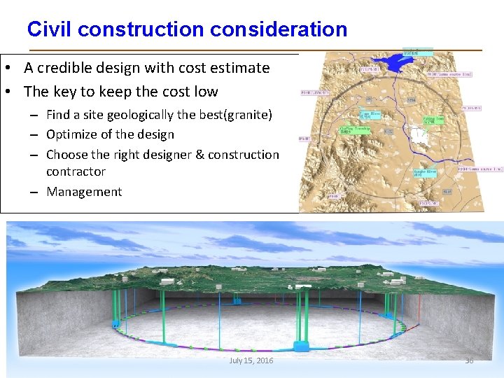 Civil construction consideration • A credible design with cost estimate • The key to