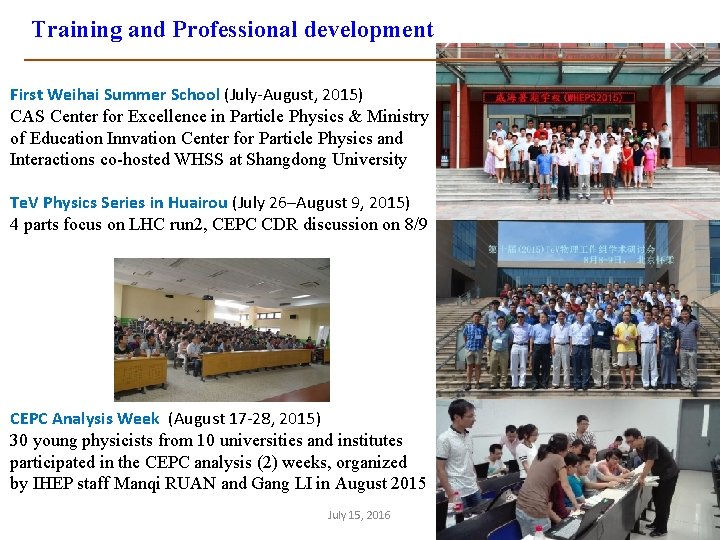 Training and Professional development First Weihai Summer School (July-August, 2015) CAS Center for Excellence