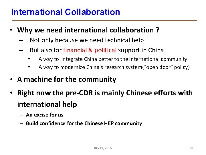 International Collaboration • Why we need international collaboration ? – Not only because we