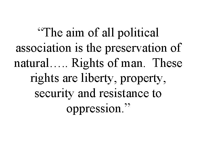 “The aim of all political association is the preservation of natural…. . Rights of