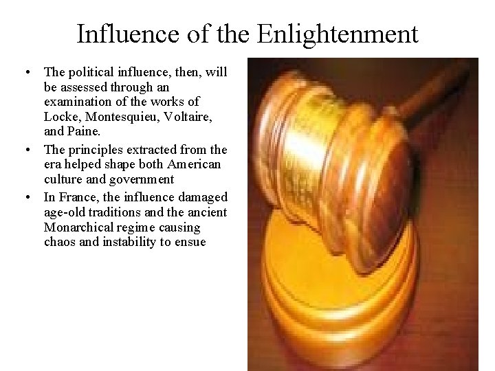 Influence of the Enlightenment • The political influence, then, will be assessed through an