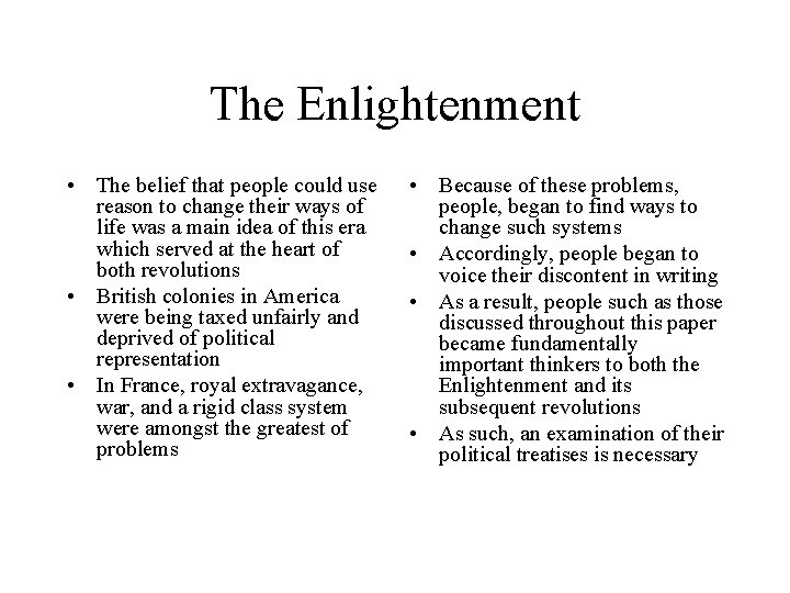 The Enlightenment • The belief that people could use reason to change their ways
