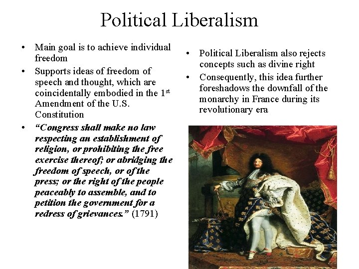 Political Liberalism • Main goal is to achieve individual freedom • Supports ideas of