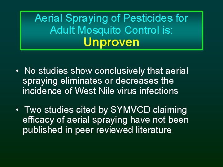 Aerial Spraying of Pesticides for Adult Mosquito Control is: Unproven • No studies show