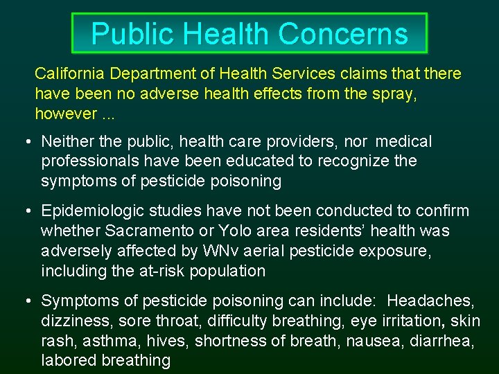 Public Health Concerns California Department of Health Services claims that there have been no