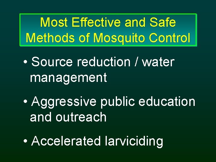 Most Effective and Safe Methods of Mosquito Control • Source reduction / water management
