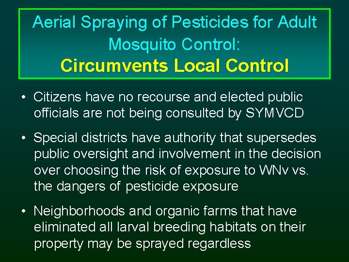 Aerial Spraying of Pesticides for Adult Mosquito Control: Circumvents Local Control • Citizens have